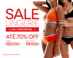 Sale Lingerie até 70% OFF+ 10% OFF