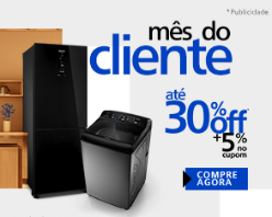 Mês do Cliente: Até 30% de desconto + 5% de desconto