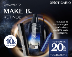 Lançamento: Make B. Retinol³ H+ com 20% OFF!