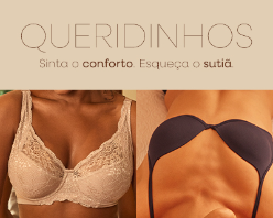 Queridinhos. Vista o conforto. Esqueça o sutiã + 10% OFF